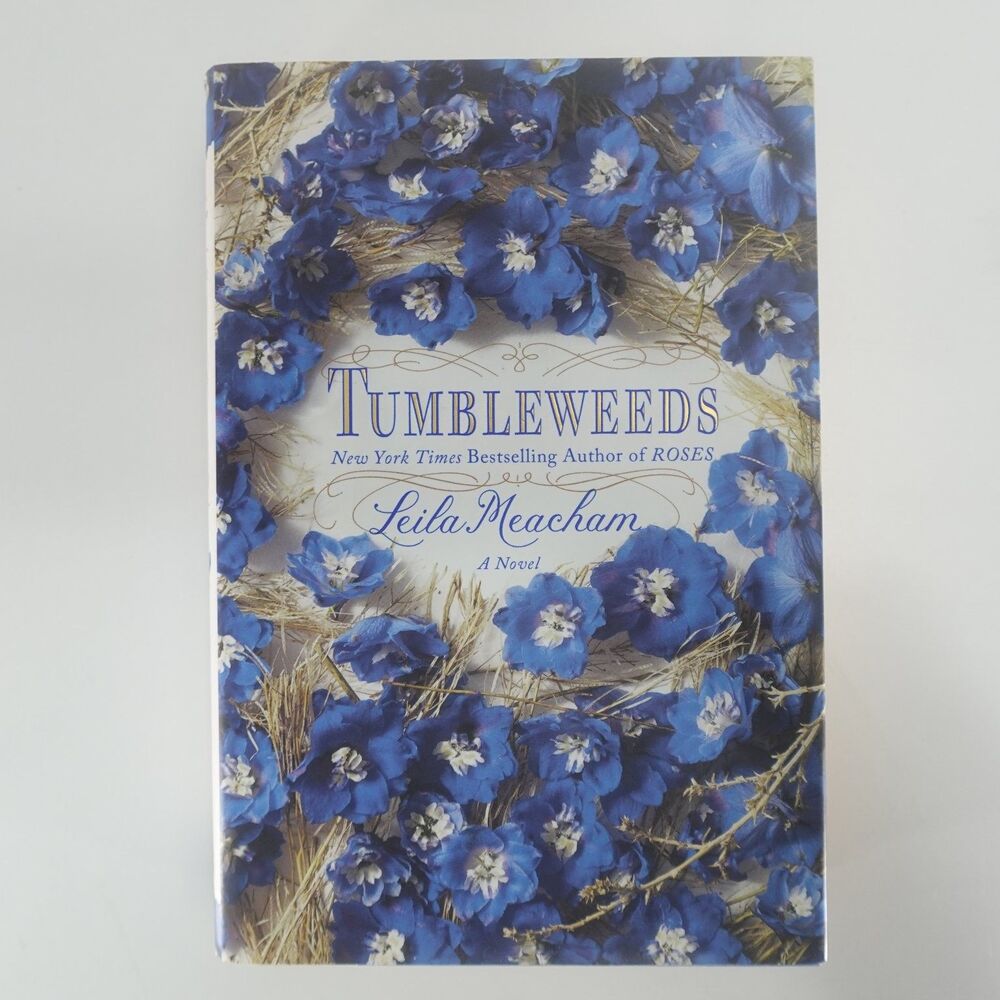 Tumbleweeds Leila Meacham 2012 First Edition Novel Texas Saga Grand Central Pub